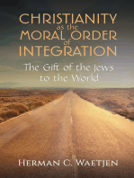 Christianity as the Moral Order of Integration: The Gift of the Jews to the World