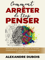 Comment Arrêter de Trop Penser: Soulager Votre Esprit, Arrêter les Pensées Compulsives et l'Anxiété Instantanément en 3 Étapes Simples