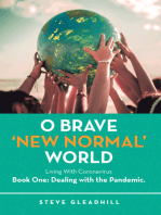 O Brave ‘New Normal’ World: Living With Coronavirus Book One: Dealing with the Pandemic.