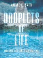 Droplets of Life: Into Each Life Some Rain Must Fall