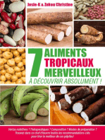 7 aliments tropicaux merveilleux à découvrir absolument !: Vertus nutritives ? Thérapeutiques ? Composition ? Modes de préparation ? Trouvez dans ce chef d’œuvre toutes les recommandations indispensables pour tirer le meilleur de ces pépites!