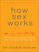 How Sex Works: Why We Look, Smell, Taste, Feel, and Act the Way We Do