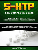 5-HTP - The Complete Guide - Exploring Its Therapeutic Potential In Depression, Anxiety, Insomnia, And Much More - Benefits, Side Effects, And Scientific Evidence For Human Health