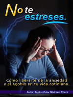 No te estreses. Cómo liberarte de la ansiedad y el agobio en tu vida cotidiana.