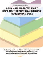 Abraham Maslow, dari hierarki kebutuhan hingga pemenuhan diri: Sebuah perjalanan dalam psikologi humanistik melalui hierarki kebutuhan, motivasi, dan pencapaian potensi manusia sepenuhnya