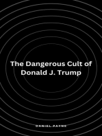 The Dangerous Cult of Donald J. Trump