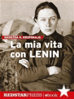 La mia vita con Lenin: Il lungo cammino della rivoluzione sovietica raccontato attraverso le lotte vissute in prima persona dai suoi protagonisti