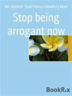 Stop being arrogant now