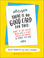 There Is No Good Card for This: What To Say and Do When Life Is Scary, Awful, and Unfair to People You Love