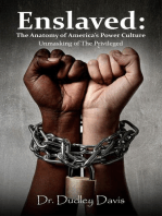 Enslaved: The Anatomy of America's Power Culture: Unmasking of the Privileged