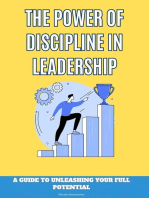 The Power of Discipline In Leadership: A guide to Unleashing Your Full Potential