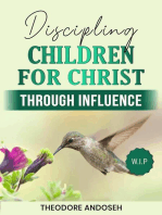 Discipling Children for Christ Through Influence: Discipling children, #1