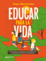 Educar para la vida: Guía basada en la experiencia para pensar juntos la escuela que queremos (y necesitamos)