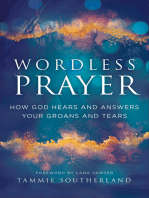 Wordless Prayer: How God Hears and Answers Your Groans and Tears