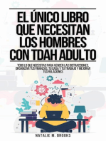 El Único Libro Que Necesitan Los Hombres Con TDAH Adulto: Todo Lo Que Necesitas Para Vencer Las Distracciones, Organizar Tus Finanzas, Tu Casa Y Tu Trabajo Y Mejorar Tus Relaciones