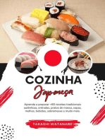 Cozinha Japonesa: Aprenda a Preparar +60 Receitas Tradicionais Autênticas, Entradas, Pratos de Massa, Sopas, Molhos, Bebidas, Sobremesas e Muito mais: Sabores do mundo: Uma Viagem Culinária