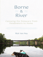 Borne by the River: Canoeing the Delaware from Headwaters to Home