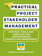 Practical Project Stakeholder Management: Methods, Tools and Templates for Comprehensive Stakeholder Management