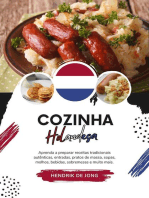 Cozinha Holandesa: Aprenda a Preparar Receitas Tradicionais Autênticas, Entradas, Pratos de Massa, Sopas, Molhos, Bebidas, Sobremesas e muito mais: Sabores do mundo: Uma Viagem Culinária