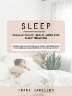 Sleep: Regulation of Health Apps for Sleep Tracking (Guided Visualizations and Sleep Affirmations for Calm and Abundance in Anxious Artists)