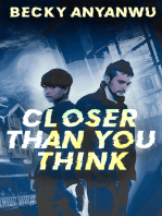 Closer Than You Think