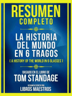 Resumen Completo - La Historia Del Mundo En 6 Tragos (A History Of The World In 6 Glasses) - Basado En El Libro De Tom Standage: (Edicion Extendida)