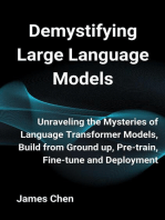 Demystifying Large Language Models: Unraveling the Mysteries of Language Transformer Models, Build from Ground up, Pre-train, Fine-tune and Deployment