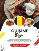 Cuisine Belge: Apprenez à Préparer Recettes Traditionnelles Authentiques, des Entrées, des Plats Principaux, des Soupes, des Sauces, des Boissons, des Desserts et bien Plus Encore: Saveurs du Monde: Un Voyage Culinaire