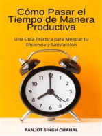 Cómo Pasar el Tiempo de Manera Productiva: Una Guía Práctica para Mejorar tu Eficiencia y Satisfacción