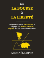 De la Bourse à la Liberté: Comment investir sans risque et dégager un revenu mensuel régulier sur les marchés financiers