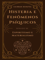 Histeria e Fenômenos Psíquicos: Seguido de  Espiritismo e Materialismo