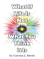 What If Life Is Not What You Think It Is