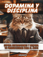 Dopamina y Disciplina, Supera Distracciones y Dispara tu Productividad para el Éxito: Desarrollo Personal