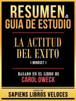 Resumen & Guia De Estudio - La Actitud Del Exito (Mindset) - Basado En El Libro De Carol Dweck