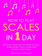 How to Play Scales: In 1 Day - The Only 7 Exercises You Need to Learn Guitar Scales, Piano Scales and Ukulele Scales Today