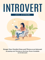 Introvert: Escape Your Comfort Zone and Thrive as an Introvert (Accepting and Thriving on the Inner Power Available to Us Introverts)