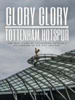 Glory Glory Tottenham Hotspur: The True Story of Tottenham Hotspur's Silverware in the 21st Century