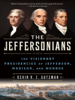 The Jeffersonians: The Visionary Presidencies of Jefferson, Madison, and Monroe