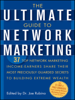 The Ultimate Guide to Network Marketing: 37 Top Network Marketing Income-Earners Share Their Most Preciously Guarded Secrets to Building Extreme Wealth