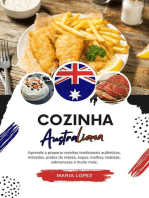 Cozinha Australiana: Aprenda a Preparar Receitas Tradicionais Autênticas, Entradas, Pratos de Massa, Sopas, Molhos, Bebidas, Sobremesas e Muito mais: Sabores do mundo: Uma Viagem Culinária