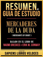 Resumen & Guia De Estudio - Mercaderes De La Duda (Merchants Of Doubt) - Basado En El Libro De Naomi Oreskes Y Erik M. Conway