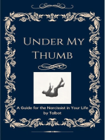 Under My Thumb: A Guide for the Narcissist in Your Life