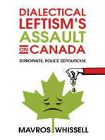 Dialectical Leftism's Assault on Canada: The Prophets, Police and Politicos