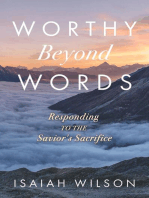 Worthy Beyond Words: Responding to the Savior's Sacrifice