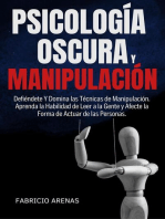 PSICOLOGÍA OSCURA Y MANIPULACIÓN: Defiéndete Y Domina las Técnicas de Manipulación. Aprenda la Habilidad de Leer a la Gente y Afecte la Forma de Actuar de las Personas.