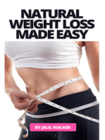 Natural Weight Loss Made Easy: Lose Weight The Natural Way