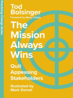 The Mission Always Wins: Quit Appeasing Stakeholders