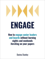 Engage: How to engage senior leaders and boards without burning nights and weekends iterating on your papers