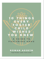 Ten Things Every Foster Child Wishes You Knew: A Guide to Fostering Hope