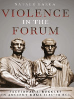 Violence in the Forum: Factional Struggles in Ancient Rome (133–78 BC)